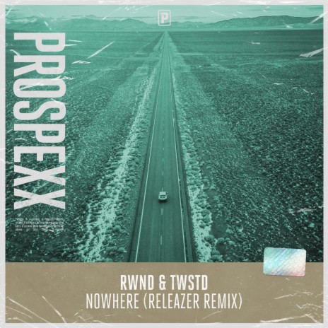 Nowhere (Releazer Remix) ft. TWSTD | Boomplay Music