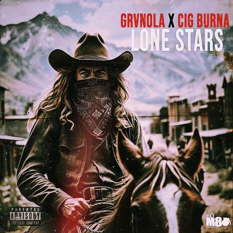 Lone Stars ft. Cig Burna | Boomplay Music