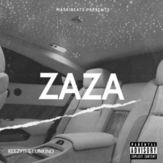 ZAZA (feat. KeezyTheeUnkind)