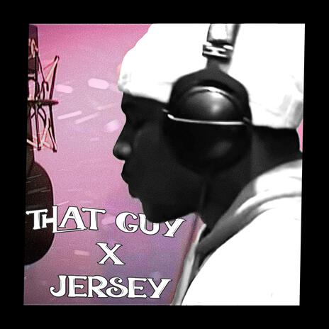 THAT GUY X JERSEY | Boomplay Music