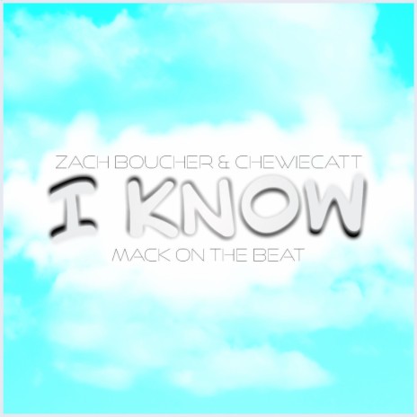 I Know (feat. ChewieCatt)