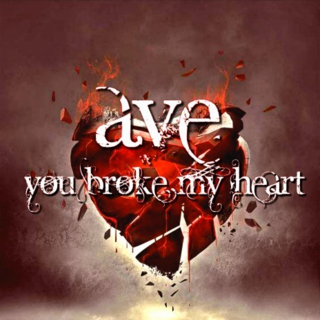 You Broke My Heart