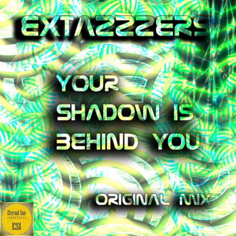Your Shadow Is Behind You (Original Mix)