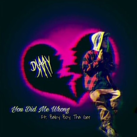 You Did Me Wrong ft. DJAAY | Boomplay Music