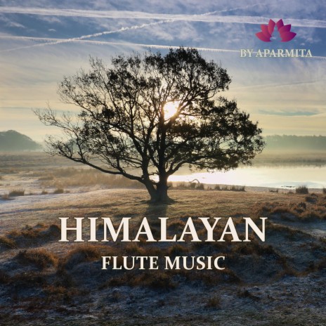 Himalayan Flute Music Epi. 107 | Boomplay Music