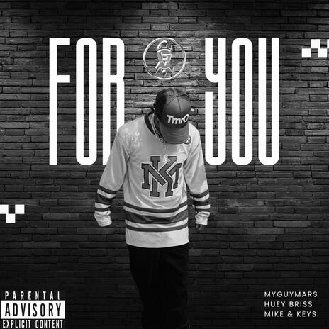 FOR YOU ft. MIKE, KEYS & HUEY BRISS | Boomplay Music