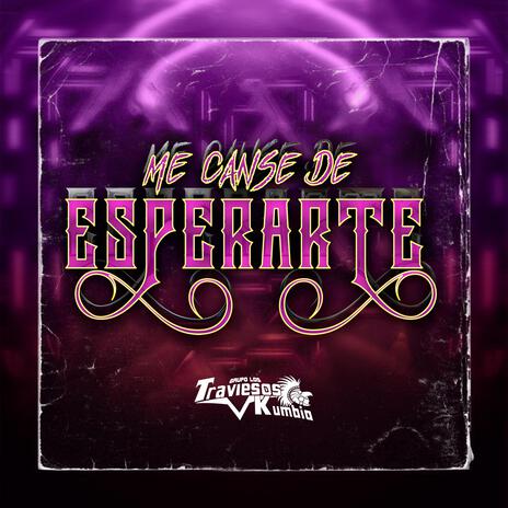 Me canse de esperarte | Boomplay Music