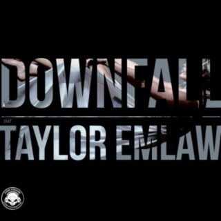 Downfall (feat. Taylor Emlaw)