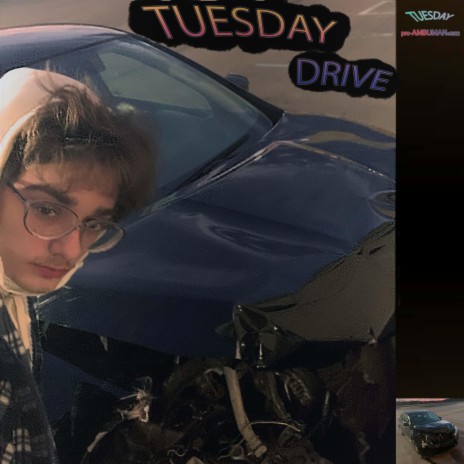 TUESDAY DRIVE ft. -Tylerfff.