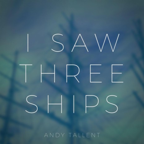 I Saw Three Ships | Boomplay Music