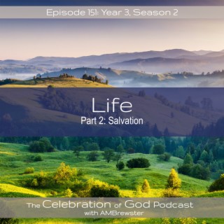 Episode 151: COG 151: Life, Part 2 | Salvation