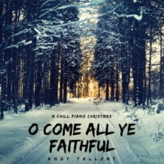 O Come All Ye Faithful