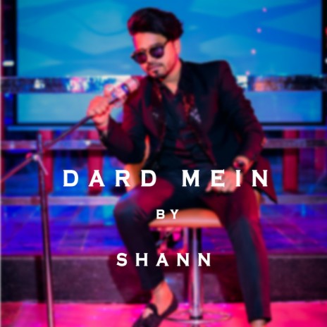 DARD MEIN ft. Shaan | Boomplay Music