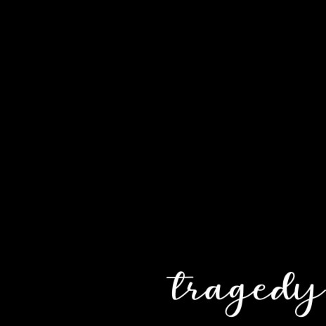 Tragedy | Boomplay Music