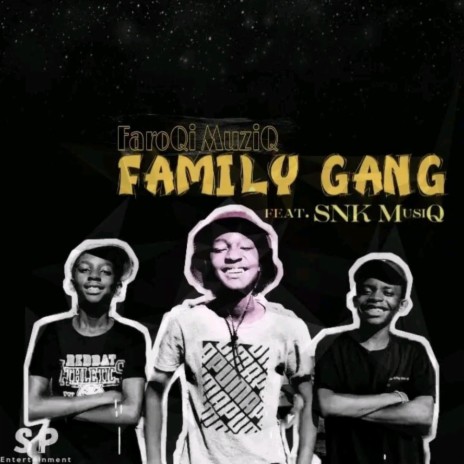 Family Gang ft. SNK MusiQ | Boomplay Music