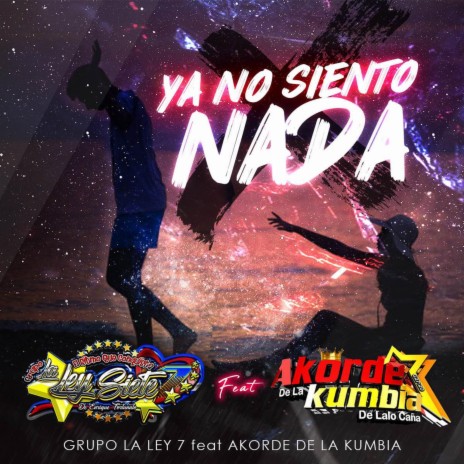 Ya No Siento Nada ft. Akorde De La Kumbia | Boomplay Music