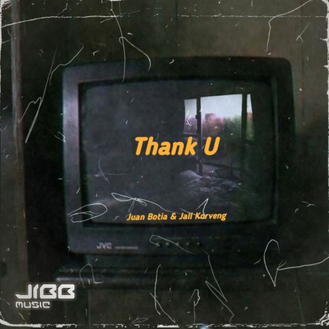 Thank U ft. Jall Korveng | Boomplay Music