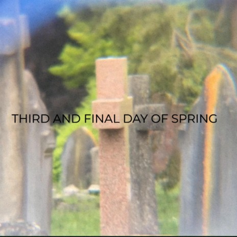 Third and final day of spring | Boomplay Music