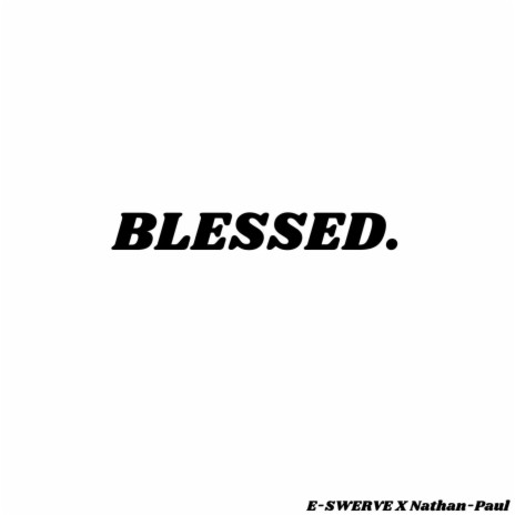 BLESSED. ft. Nathan-Paul