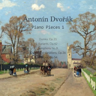 Antonín Dvořák: Piano Pieces 1