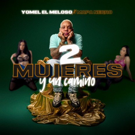 2 Mujeres y un Camino ft. Mapa Negro | Boomplay Music