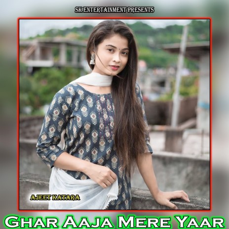 Ghar Aaja Mere Yaar | Boomplay Music