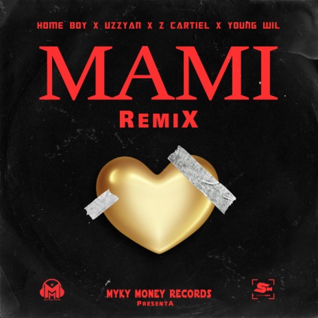 Mami (Remix) ft. Young Wil RD, Homeboy, Uzzyan & Z Cartiel | Boomplay Music