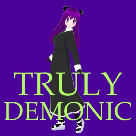 Truly Demonic | Boomplay Music