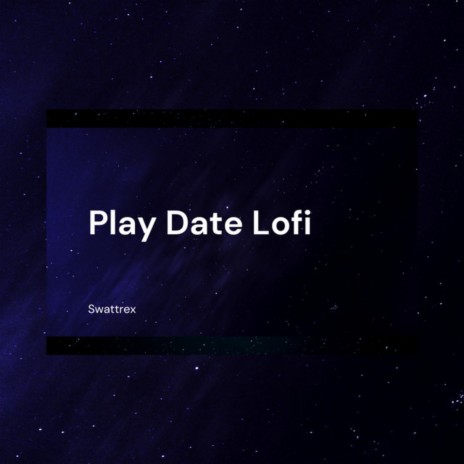 Play Date (Lofi) | Boomplay Music