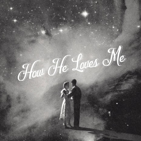 How He Loves Me | Boomplay Music