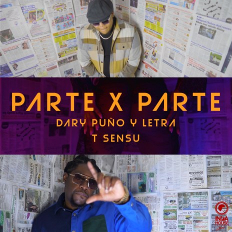 Parte X Parte ft. Letra & T-Sensu | Boomplay Music