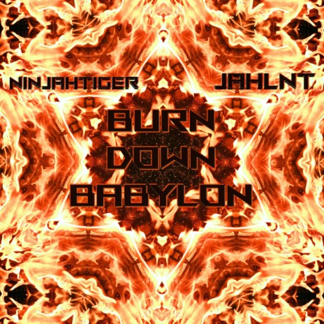 Burn Down Babylon ft. Jahlnt | Boomplay Music