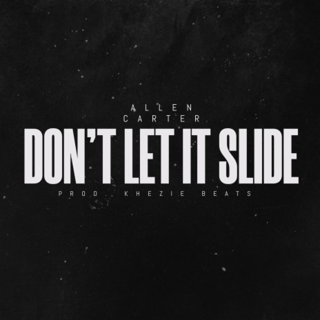 Don't Let It Slide | Boomplay Music