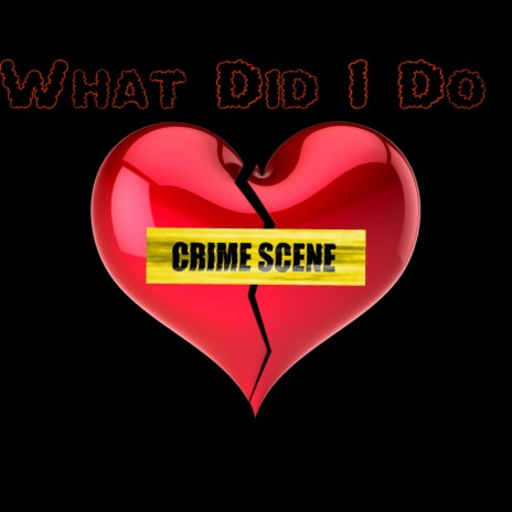 What Did I Do | Boomplay Music