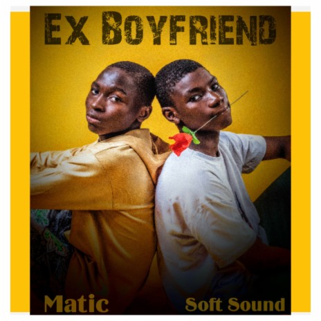 Ex boyfriend ft. Soft Sound | Boomplay Music