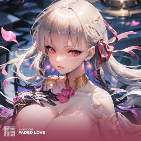 Faded Love (Nightcore) ft. Marbow & Phillith | Boomplay Music