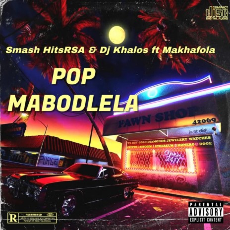Pop Mabodlela ft. Dj Khalos & Makhafola | Boomplay Music