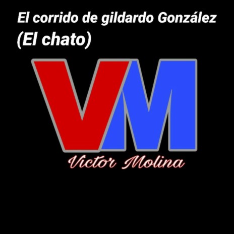 El Corrido De Gildardo Gonzalez_ El Chato | Boomplay Music