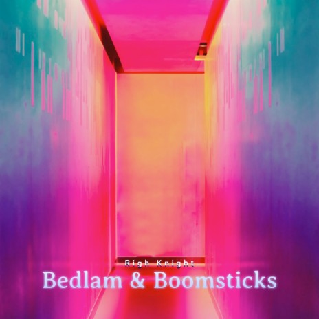 Bedlam & Boomsticks