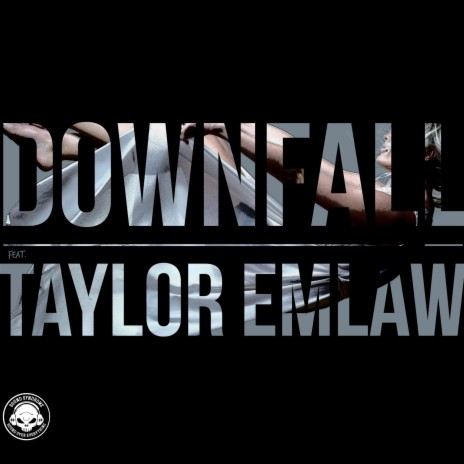 Downfall (feat. Taylor Emlaw) | Boomplay Music