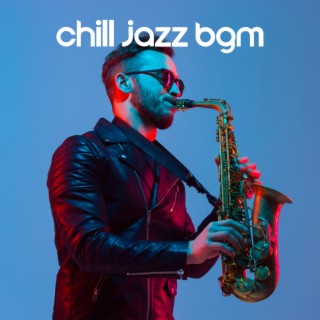 Chill Jazz BGM: Instrumental Music for Relaxation & Sleep