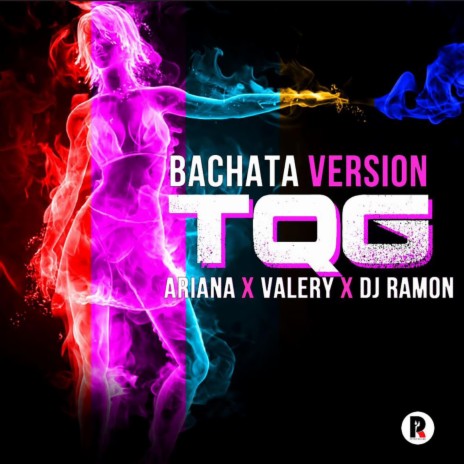 TQG (Bachata) ft. Ariana & Valery | Boomplay Music