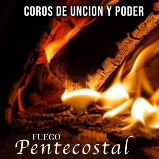 Coros De Fuego y Unción