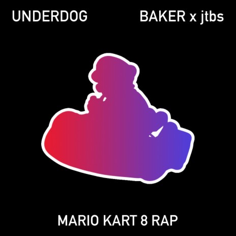 Underdog [Mario Kart 8 Rap] ft. jtbs | Boomplay Music
