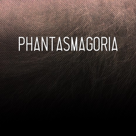 Phantasmagoria