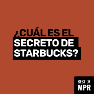 BEST OF - ¿Cuál es el secreto de Starbucks?
