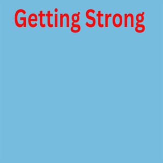 Getting Strong (Remastered)