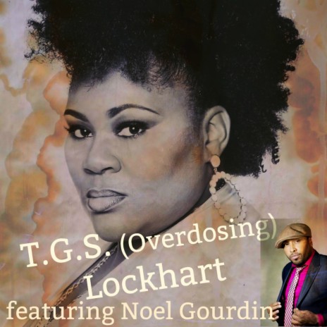 T.G.S. (Overdosing) [feat. Noel Gourdin] | Boomplay Music