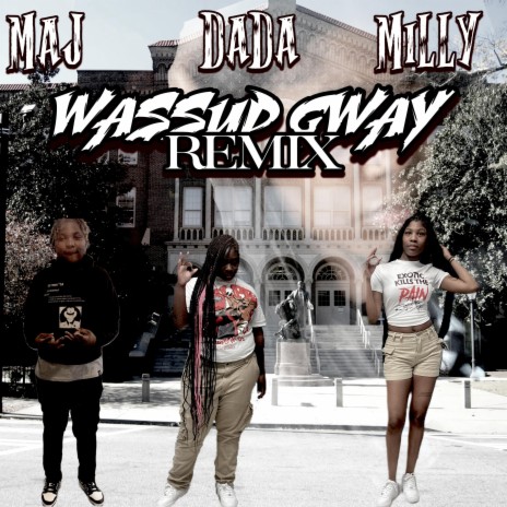 Wassup Gway (Remix) ft. Maj & Milly | Boomplay Music