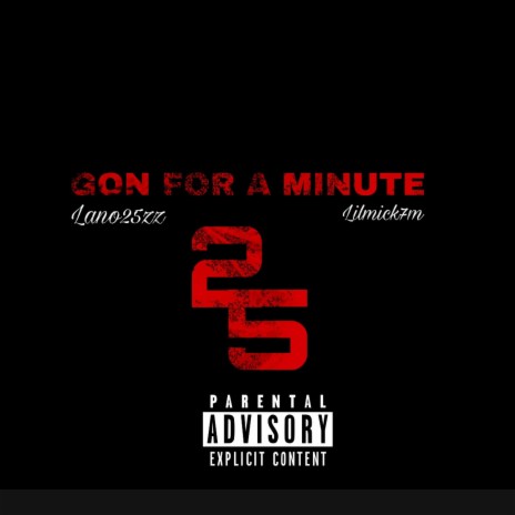 gone for a minute ft. Lano25zz | Boomplay Music